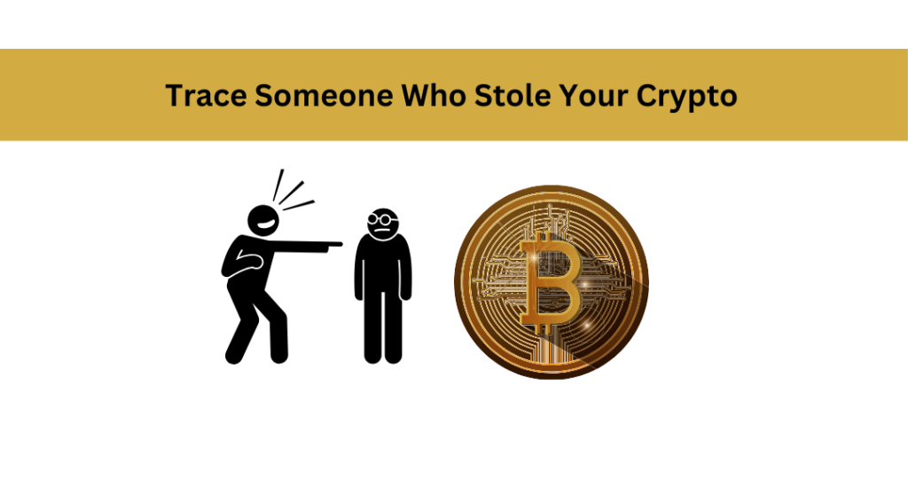 Trace Someone Who Stole Your Crypto